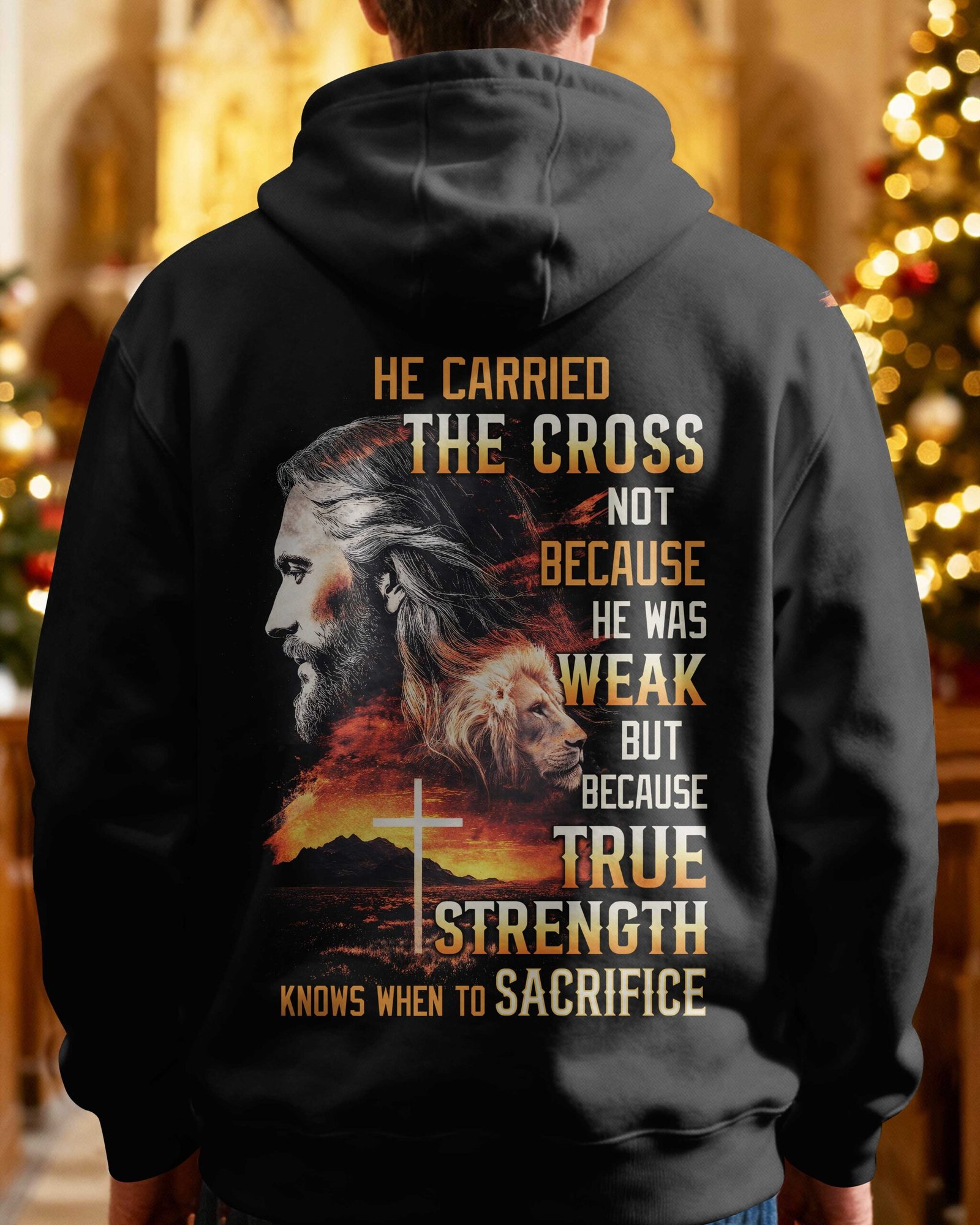 He Carried The Cross Not Because He Was Weak But Because True Strength Knows When To Sacrifice Hoodie - Image 4
