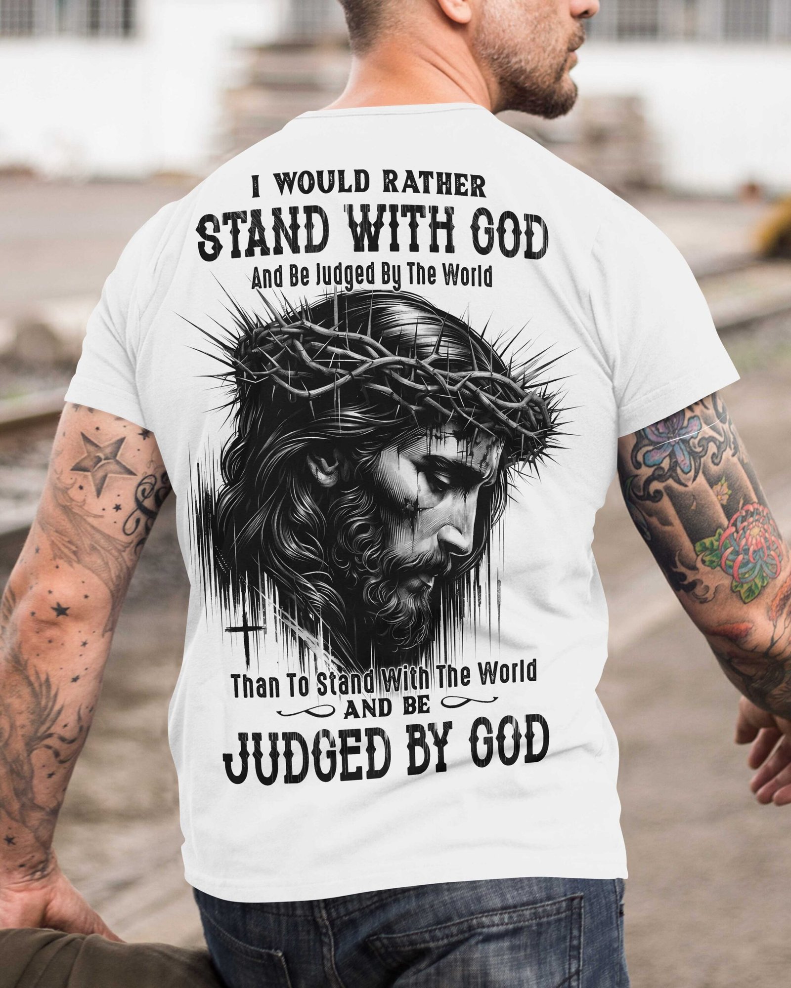 I Would Rather Stand With God And Be Judged By The World Than To Stand With The World And Be Judged By God T-Shirt - Image 7