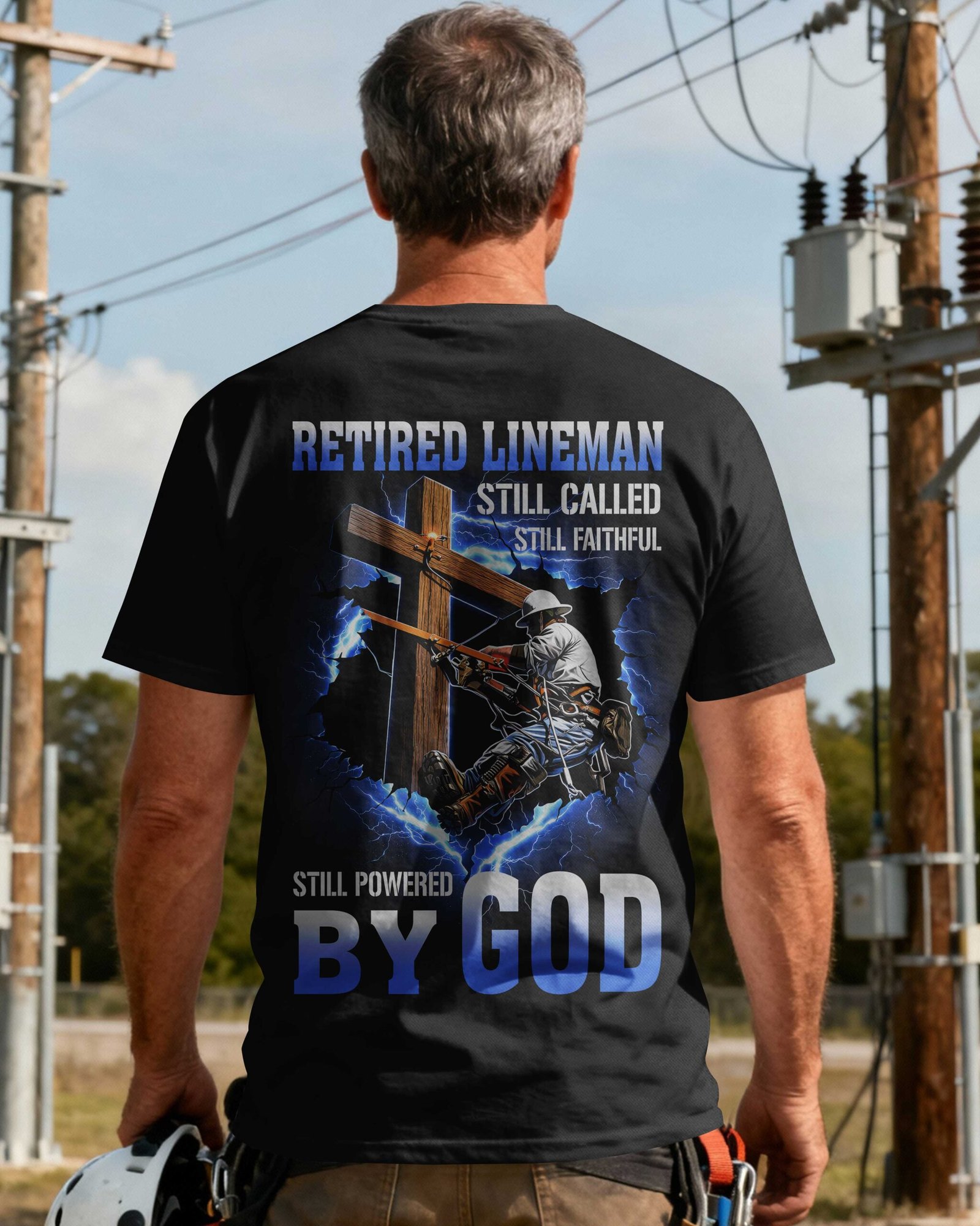Retired Lineman Still Called Still Faithful Still Powered By God T-Shirt - Image 5